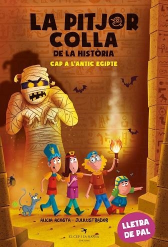 LA PITJOR COLLA DE LA HISTÒRIA CAP A L'ANTIC EGIPTE | 9788419747297 | ACOSTA, ALICIA/JULILUSTRADOR | Llibreria Online de Vilafranca del Penedès | Comprar llibres en català