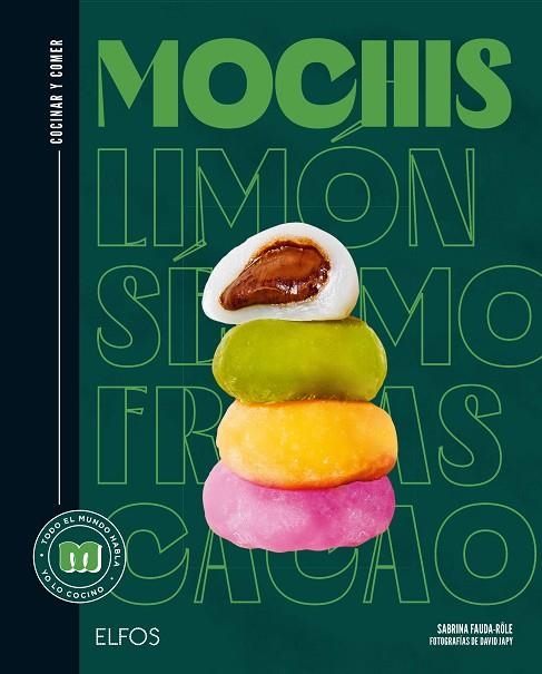 COCINAR Y COMER MOCHIS | 9788419785787 | FAUDA-RÔLE, SABINA/JAPY, DAVID/FERRANDI, VALENTINE | Llibreria L'Odissea - Libreria Online de Vilafranca del Penedès - Comprar libros