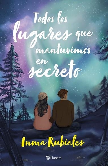 TODOS LOS LUGARES QUE MANTUVIMOS EN SECRETO | 9788408283461 | RUBIALES, INMA | Llibreria L'Odissea - Libreria Online de Vilafranca del Penedès - Comprar libros