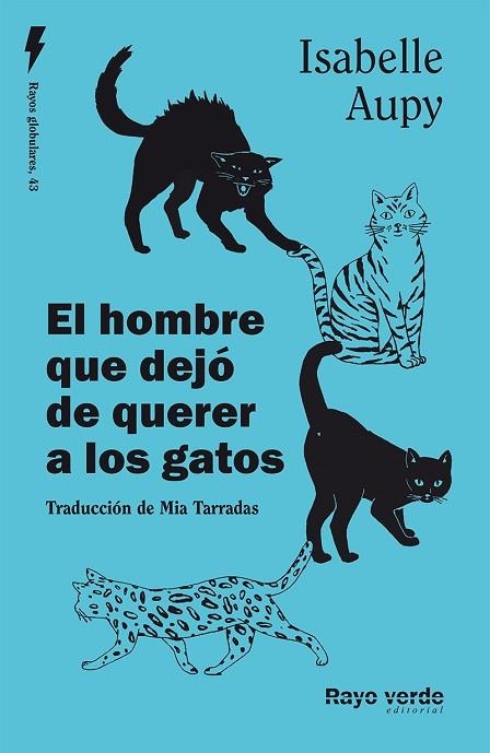 EL HOMBRE QUE DEJÓ DE QUERER A LOS GATOS | 9788419206442 | AUPY, ISABELLE | Llibreria Online de Vilafranca del Penedès | Comprar llibres en català