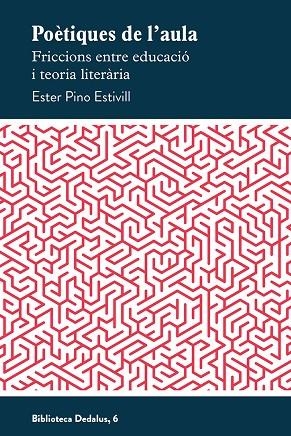 POÈTIQUES DE L'AULA | 9788419332592 | PINO ESTIVILL, ESTER | Llibreria Online de Vilafranca del Penedès | Comprar llibres en català