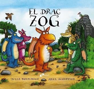 EL DRAC ZOG | 9788413493213 | DONALDSON, JULIA/SCHEFFLER, AXEL | Llibreria Online de Vilafranca del Penedès | Comprar llibres en català