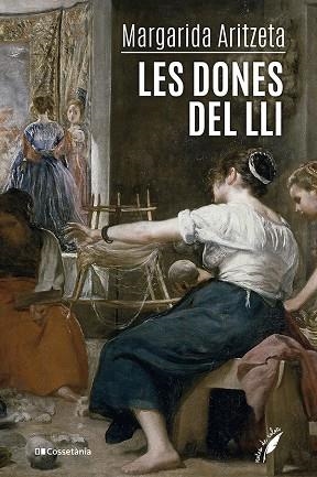 LES DONES DEL LLI | 9788413563336 | ARITZETA ABAD, MARGARIDA | Llibreria Online de Vilafranca del Penedès | Comprar llibres en català