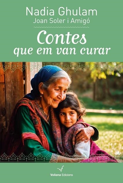 CONTES QUE EM VAN CURAR | 9788412777543 | GHULAM, NADIA/SOLER I AMIGÓ, JOAN | Llibreria Online de Vilafranca del Penedès | Comprar llibres en català