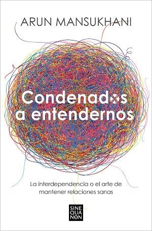 CONDENADOS A ENTENDERNOS | 9788466675239 | MANSUKHANI, ARUN | Llibreria L'Odissea - Libreria Online de Vilafranca del Penedès - Comprar libros