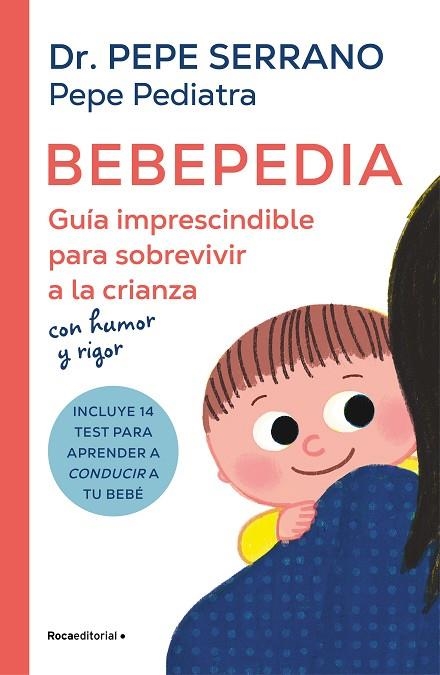 BEBEPEDIA | 9788419743886 | SERRANO (PEPE PEDIATRA), DR. PEPE | Llibreria Online de Vilafranca del Penedès | Comprar llibres en català