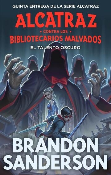 EL TALENTO OSCURO ( ALCATRAZ CONTRA LOS BIBLIOTECARIOS MALVADOS 5 ) | 9788419522825 | SANDERSON, BRANDON | Llibreria Online de Vilafranca del Penedès | Comprar llibres en català