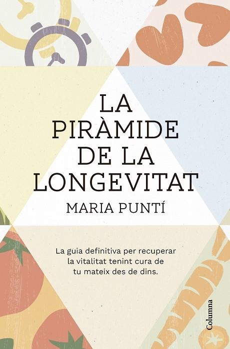 LA PIRÀMIDE DE LA LONGEVITAT | 9788466431477 | PUNTÍ RODÀ, MARIA | Llibreria L'Odissea - Libreria Online de Vilafranca del Penedès - Comprar libros