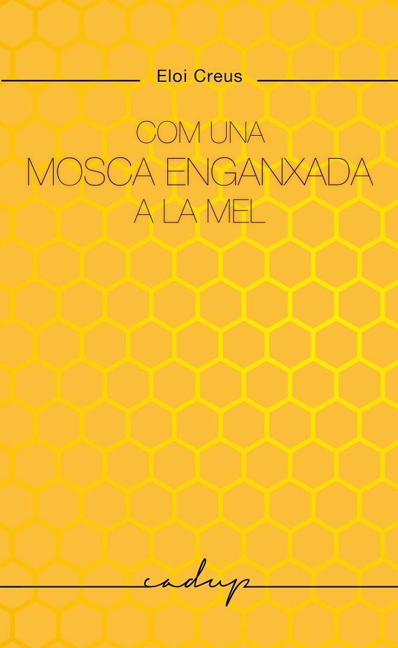 COM UNA MOSCA ENGANXADA A LA MEL | 9788412791129 | CREUS SABATER, ELOI | Llibreria Online de Vilafranca del Penedès | Comprar llibres en català