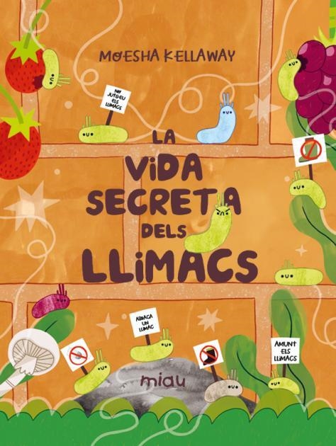 LA VIDA SECRETA DELS LLIMACS | 9788418753510 | KELLAWAY, MOESHA | Llibreria Online de Vilafranca del Penedès | Comprar llibres en català