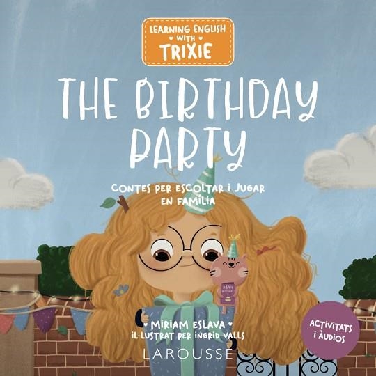 LEARNING ENGLISH WITH TRIXIE THE BIRTHDAY PARTY | 9788419739698 | ESLAVA, MIRIAM/VALLS, INGRID | Llibreria Online de Vilafranca del Penedès | Comprar llibres en català