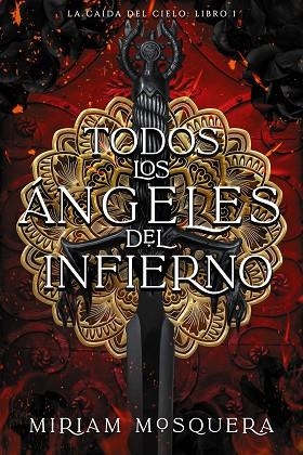 TODOS LOS ÁNGELES DEL INFIERNO ( LA CAÍDA DEL CIELO 1 ) | 9788419988102 | MOSQUERA, MIRIAM | Llibreria Online de Vilafranca del Penedès | Comprar llibres en català