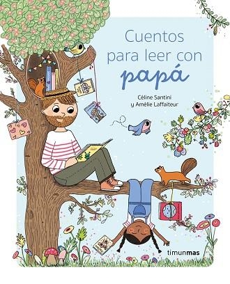 CUENTOS PARA LEER CON PAPÁ | 9788408275312 | SANTINI, CÉLINE/LAFFAITEUR, AMÉLIE | Llibreria Online de Vilafranca del Penedès | Comprar llibres en català