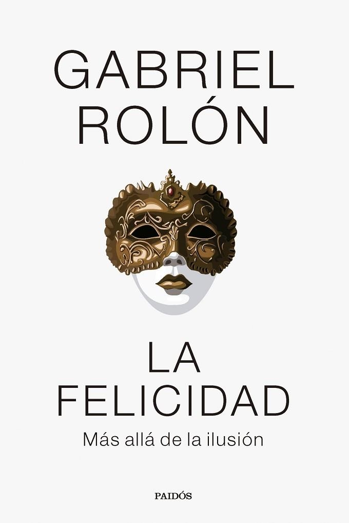 LA FELICIDAD | 9788449341977 | ROLÓN, GABRIEL | Llibreria Online de Vilafranca del Penedès | Comprar llibres en català