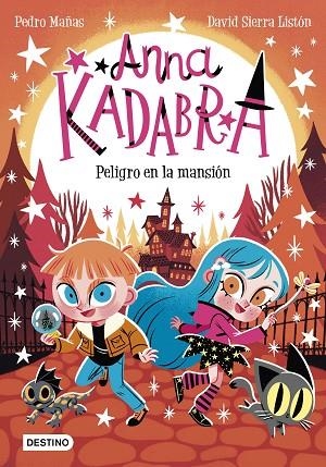 ANNA KADABRA 13 PELIGRO EN LA MANSIÓN | 9788408282464 | MAÑAS, PEDRO/SIERRA LISTÓN, DAVID | Llibreria Online de Vilafranca del Penedès | Comprar llibres en català