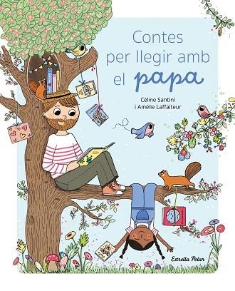 CONTES PER LLEGIR AMB EL PAPA | 9788413896038 | SANTINI, CÉLINE/LAFFAITEUR, AMÉLIE | Llibreria Online de Vilafranca del Penedès | Comprar llibres en català