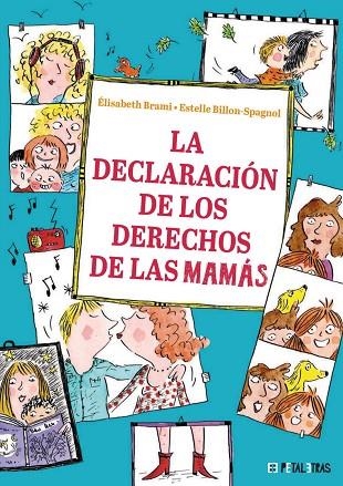 LA DECLARACIÓN DE LOS DERECHOS DE LAS MAMÁS | 9788419893239 | BRAMI, ÉLISABETH/BILLON-SPAGNOL, ESTELLE | Llibreria Online de Vilafranca del Penedès | Comprar llibres en català