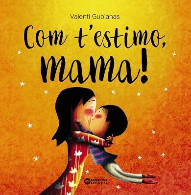 COM T'ESTIMO MAMA ! | 9788448963453 | GUBIANAS, VALENTÍ | Llibreria Online de Vilafranca del Penedès | Comprar llibres en català