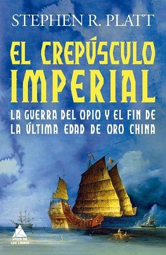 EL CREPÚSCULO IMPERIAL | 9788419703286 | PLATT, STEPHEN R. | Llibreria Online de Vilafranca del Penedès | Comprar llibres en català