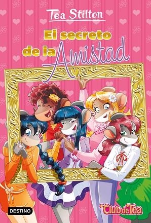 EL SECRETO DE LA AMISTAD | 9788408283386 | STILTON, TEA | Llibreria Online de Vilafranca del Penedès | Comprar llibres en català