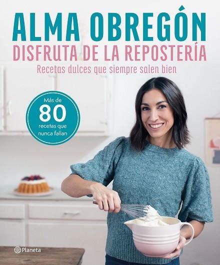 DISFRUTA DE LA REPOSTERÍA | 9788408284635 | OBREGÓN, ALMA | Llibreria Online de Vilafranca del Penedès | Comprar llibres en català