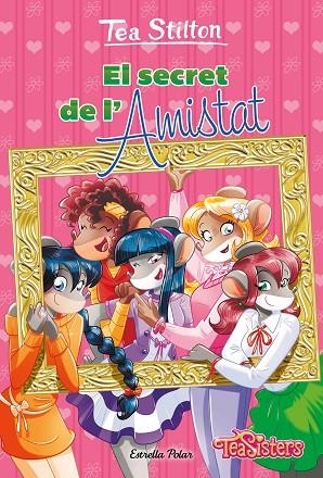 EL SECRET DE L'AMISTAT | 9788413897608 | STILTON, TEA | Llibreria Online de Vilafranca del Penedès | Comprar llibres en català