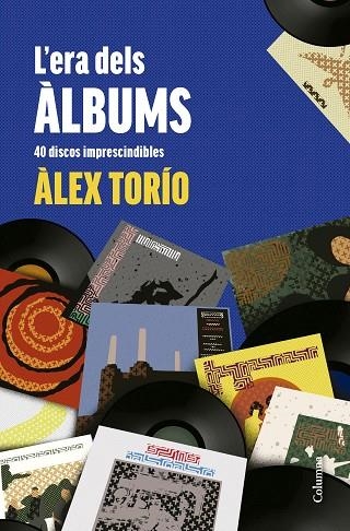 L'ERA DELS ÀLBUMS | 9788466431736 | TORÍO, ÀLEX | Llibreria Online de Vilafranca del Penedès | Comprar llibres en català