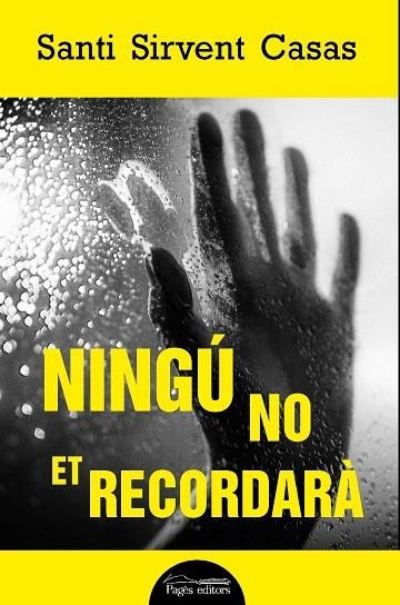 NINGÚ NO ET RECORDARÀ | 9788413035253 | SIRVENT CASAS, SANTI | Llibreria Online de Vilafranca del Penedès | Comprar llibres en català