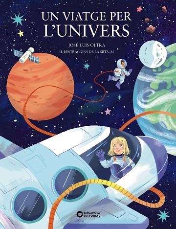 UN VIATGE PER L'UNIVERS | 9788448963903 | OLTRA, JOSÉ LUIS | Llibreria Online de Vilafranca del Penedès | Comprar llibres en català