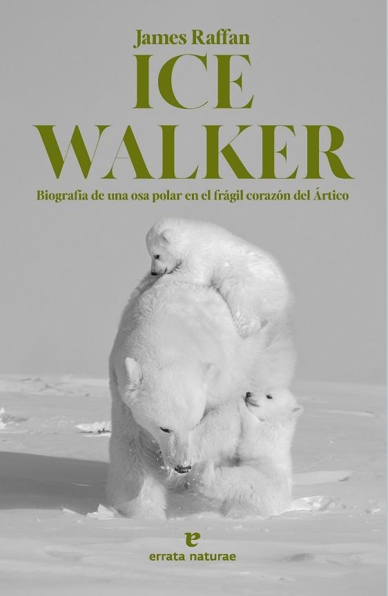 ICE WALKER | 9788419158611 | RAFFAN, JAMES | Llibreria Online de Vilafranca del Penedès | Comprar llibres en català