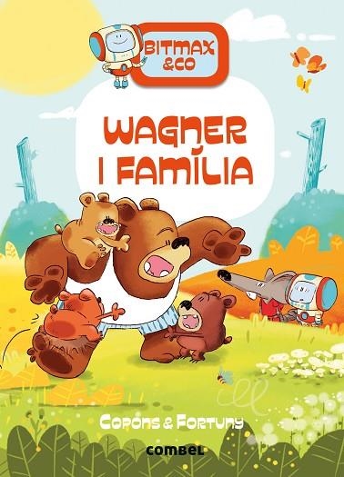 BITMAX & CO 12 WAGNER I FAMÍLIA | 9788411581097 | COPONS, JAUME/FORTUNY, LILIANA | Llibreria L'Odissea - Libreria Online de Vilafranca del Penedès - Comprar libros