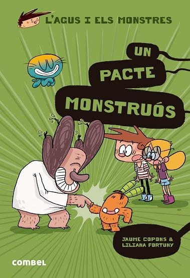 L'AGUS I ELS MONSTRES 25 UN PACTE MONSTRUÓS | 9788411580809 | COPONS, JAUME/FORTUNY, LILIANA | Llibreria L'Odissea - Libreria Online de Vilafranca del Penedès - Comprar libros