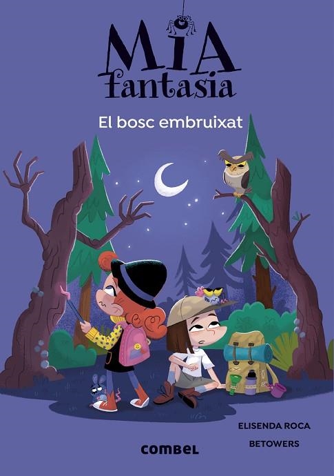 MIA FANTASIA 6 EL BOSC EMBRUIXAT | 9788491019978 | ROCA, ELISENDA/BETOWERS | Llibreria L'Odissea - Libreria Online de Vilafranca del Penedès - Comprar libros