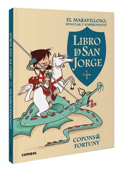 EL MARAVILLOSO SINGULAR Y SORPRENDENTE LIBRO DE SAN JORGE | 9788411581462 | COPONS, JAUME/FORTUNY, LILIANA | Llibreria L'Odissea - Libreria Online de Vilafranca del Penedès - Comprar libros