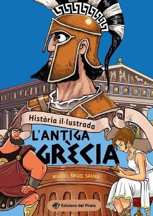 L'ANTIGA GRÈCIA ( HISTÒRIA IL·LUSTRADA ) | 9788419912015 | SAURA, MIGUEL ÁNGEL | Llibreria Online de Vilafranca del Penedès | Comprar llibres en català