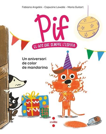 PIF 2 UN ANIVERSARI DE COLOR DE MANDARINA | 9788466156875 | ANGELINI, FABIANA/LEWALLE, CAPUCINE/GUITART, MARIA | Llibreria Online de Vilafranca del Penedès | Comprar llibres en català