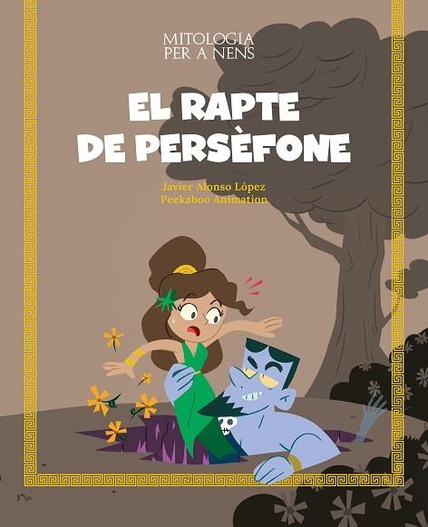 EL RAPTE DE PERSÈFONE | 9788413613826 | ALONSO LÓPEZ, JAVIER/PEEKABOO ANIMATION | Llibreria Online de Vilafranca del Penedès | Comprar llibres en català