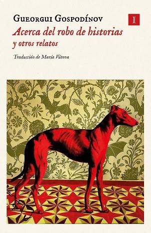 ACERCA DEL ROBO DE HISTORIAS Y OTROS RELATOS | 9788419581372 | GOSPODÍNOV, GUEORGUI | Llibreria Online de Vilafranca del Penedès | Comprar llibres en català