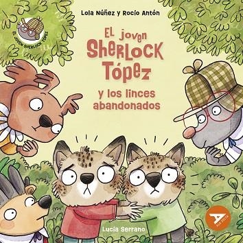 EL JOVEN SHERLOCK TÓPEZ Y LOS LINCES ABANDONADOS | 9788414054116 | NÚÑEZ, LOLA/ANTÓN, ROCÍO | Llibreria Online de Vilafranca del Penedès | Comprar llibres en català