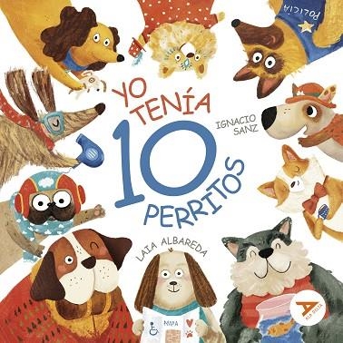 YO TENÍA DIEZ PERRITOS | 9788414058206 | SANZ, IGNACIO/ALBAREDA, LAIA | Llibreria Online de Vilafranca del Penedès | Comprar llibres en català