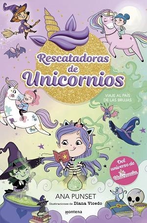 RESCATADORAS DE UNICORNIOS 3 VIAJE AL PAÍS DE LAS BRUJAS | 9788419746689 | PUNSET, ANA | Llibreria Online de Vilafranca del Penedès | Comprar llibres en català