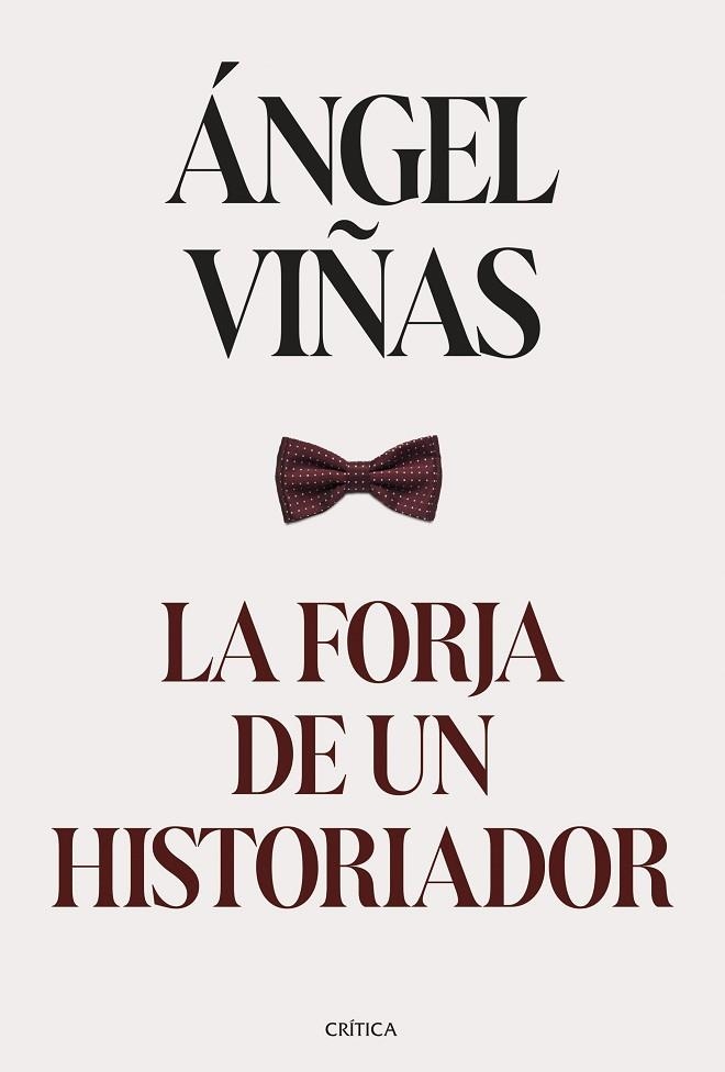 LA FORJA DE UN HISTORIADOR | 9788491996224 | VIÑAS, ÁNGEL | Llibreria Online de Vilafranca del Penedès | Comprar llibres en català