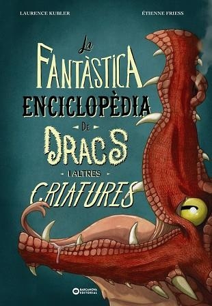 LA FANTÀSTICA ENCICLOPÈDIA DE DRACS I ALTRES CRIATURES | 9788448963088 | KUBLER, LAURENCE/FRIESS, ÉTIENNE | Llibreria Online de Vilafranca del Penedès | Comprar llibres en català