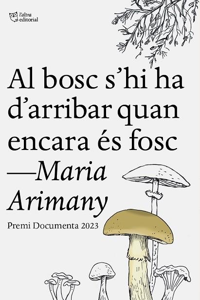 AL BOSC S’HI HA D’ARRIBAR QUAN ENCARA ÉS FOSC | 9788412806243 | ARIMANY, MARIA | Llibreria Online de Vilafranca del Penedès | Comprar llibres en català