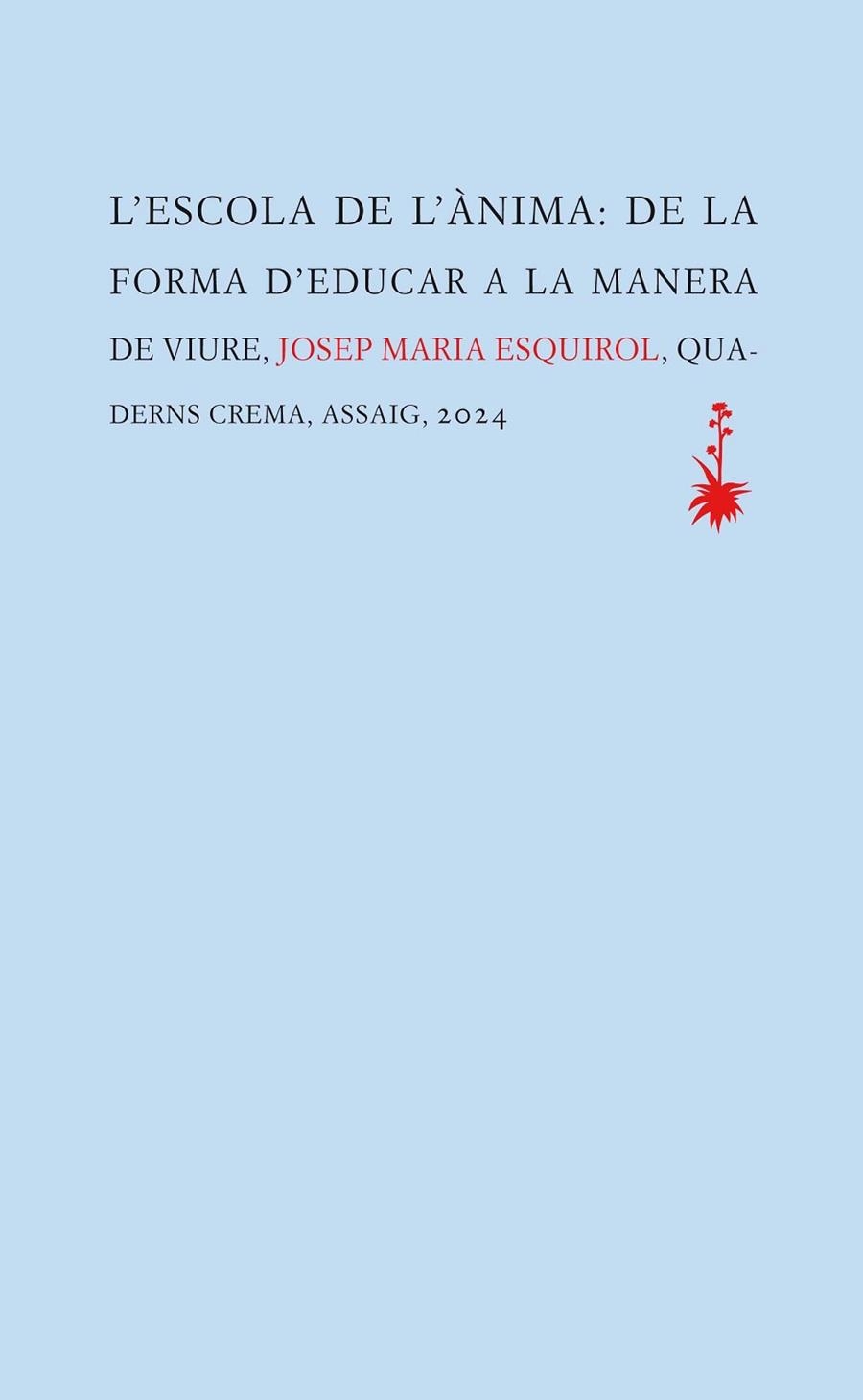 L'ESCOLA DE L'ÀNIMA | 9788477276845 | ESQUIROL, JOSEP MARIA | Llibreria L'Odissea - Libreria Online de Vilafranca del Penedès - Comprar libros