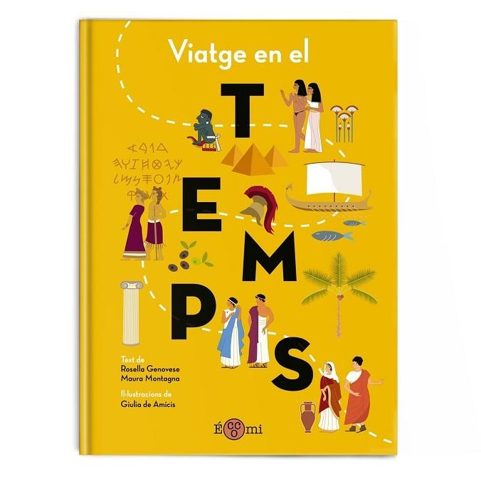 VIATGE EN EL TEMPS | 9788419262295 | GENOVESE, ROSELLA/MONTAGNA, MAURA/DE AMICIS, GIULIA | Llibreria Online de Vilafranca del Penedès | Comprar llibres en català