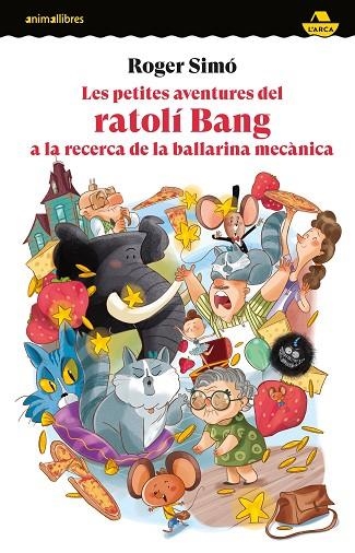 LES PETITES AVENTURES DEL RATOLÍ BANG A LA RECERCA DE LA BALLARINA MECÀNICA | 9788419659675 | SIMÓ, ROGER  | Llibreria Online de Vilafranca del Penedès | Comprar llibres en català