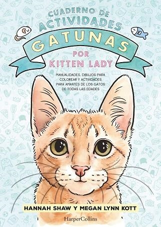 CUADERNO DE ACTIVIDADES GATUNAS POR KITTEN LADY | 9788419802392 | SHAW, HANNAH/LYNN KOTT, MEGAN | Llibreria L'Odissea - Libreria Online de Vilafranca del Penedès - Comprar libros