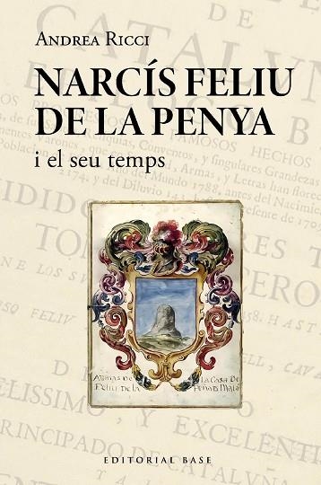 NARCÍS FELIU DE LA PENYA I EL SEU TEMPS ( 1646-1712 ) | 9788419007995 | RICCI, ANDREA | Llibreria L'Odissea - Libreria Online de Vilafranca del Penedès - Comprar libros