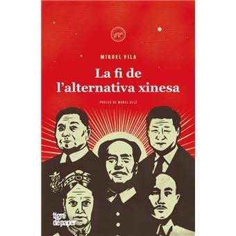 LA FI DE L'ALTERNATIVA XINESA | 9788418705724 | VILA, MIQUEL | Llibreria L'Odissea - Libreria Online de Vilafranca del Penedès - Comprar libros